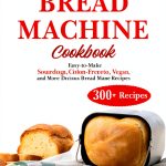 Vegan Bread Machine Recipes Kindle Edition by Healthy Kitchen Press-0